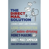 The Direct Mail Solution: A Business Owner's Guide to Building a Lead-Generating, Sales-Driving, Money-Making Direct-Mail Campaign