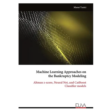 Machine Learning Approaches on the Bankruptcy Modeling: Altman z-score, Neural Net, and CatBoost Classifier models