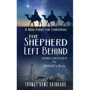 The Shepherd Left Behind: A New Fable for Christmas