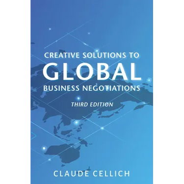 Creative Solutions to Global Business Negotiations, Third Edition
