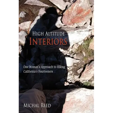 High Altitude Interiors: One Woman's Approach to Hiking California's Fourteeners