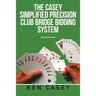 Simplified Precision Club Bridge Bidding System: 2Nd Edition 2021