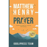 Matthew Henry on Prayer: 31 Biblical Insights for Learning How to Pray (LARGE PRINT)