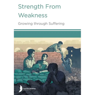 Strength from Weakness: Growing through Suffering