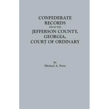 Confederate Records from the Jefferson County, Georgia, Court of Ordinary