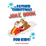 The Father Christmas Joke Book for Kids