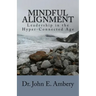 Mindful Alignment: Leadership in the Hyper-Connected Age