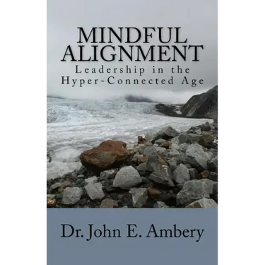 Mindful Alignment: Leadership in the Hyper-Connected Age