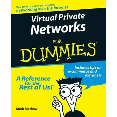 Virtual Private Networks for Dummies