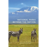 National Parks Beyond the Nation: Global Perspectives on America's Best Idea Volume 1