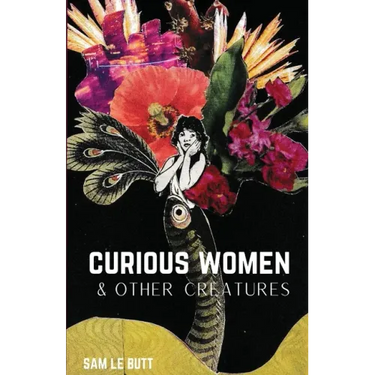Curious Women & Other Creatures