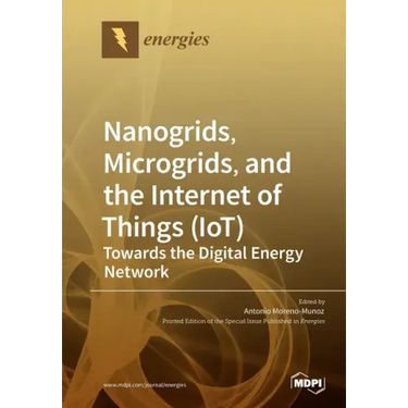 Nanogrids, Microgrids, and the Internet of Things (IoT): Towards the Digital Energy Network