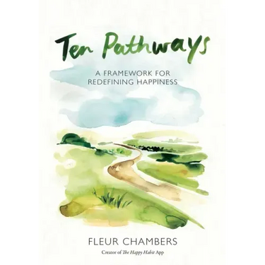 Ten Pathways: A framework for redefining happiness