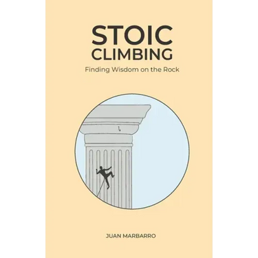 Stoic Climbing: Finding Wisdom on the Rock