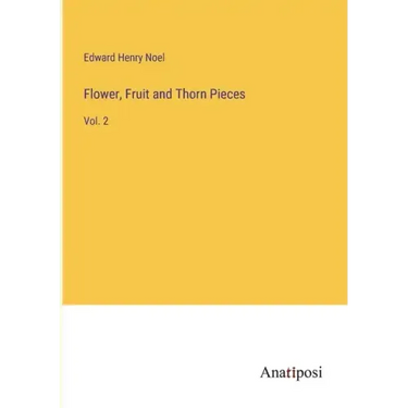 Flower, Fruit and Thorn Pieces: Vol. 2