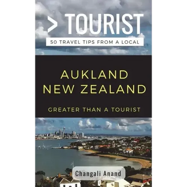 Greater Than a Tourist- Auckland New Zealand: 50 Travel Tips from a Local
