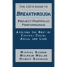 The CIO's Guide to Breakthrough Project Portfolio Performance: Applying the Best of Critical Chain, Agile, and Lean