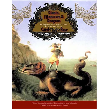 Giants, Monsters, and Dragons: An Encyclopedia of Folklore, Legend, and Myth