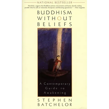 Buddhism without Beliefs: A Contemporary Guide to Awakening