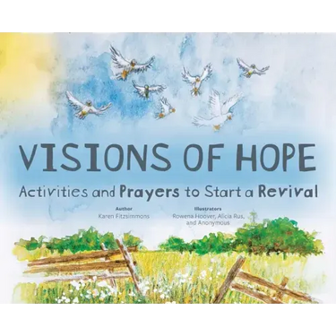 Visions of Hope: Activities and Prayers to Start a Revival