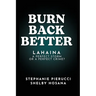 Burn Back Better - Lahaina: A perfect storm or a perfect crime?