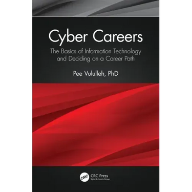 Cyber Careers: The Basics of Information Technology and Deciding on a Career Path