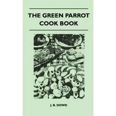 The Green Parrot Cook Book