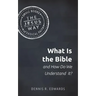 What Is the Bible and How Do We Understand It?