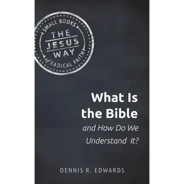 What Is the Bible and How Do We Understand It?