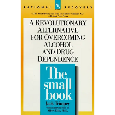 The Small Book: A Revolutionary Alternative for Overcoming Alcohol and Drug Dependence