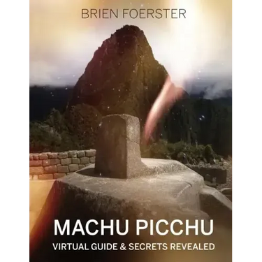 Machu Picchu: Virtual Guide And Secrets Revealed