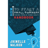 How To Start A Small Business For Kids, Teens, And Young Adults Handbook