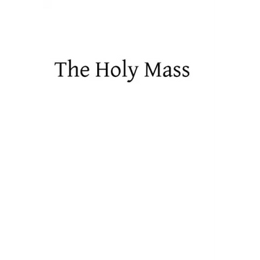 The Holy Mass