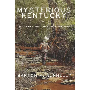 Mysterious Kentucky Vol. 2: The Dark and Bloody Ground
