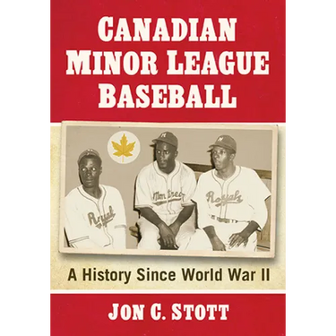 Canadian Minor League Baseball: A History Since World War II