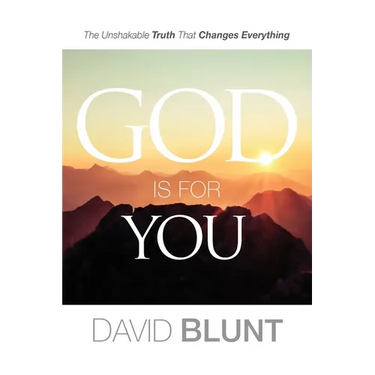 God Is For You: The Unshakable Truth That Changes Everything