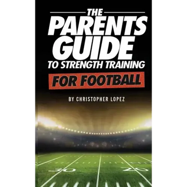 The Parents Guide To Strength Training For Football