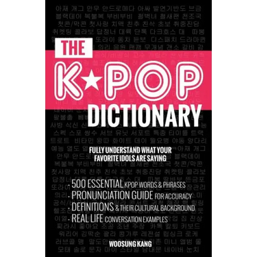 The KPOP Dictionary: 500 Essential Korean Slang Words and Phrases Every KPOP Fan Must Know