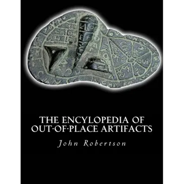 The Encylopedia of Out-of-Place Artifacts