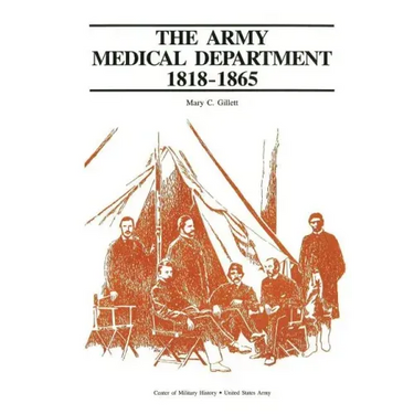 The Army Medical Department, 1818-1865