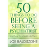 50 Things To Do Before Seeing a Psychiatrist: And How To Actually Do Them