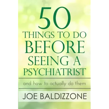 50 Things To Do Before Seeing a Psychiatrist: And How To Actually Do Them