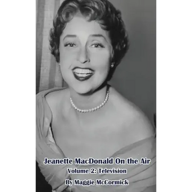 Jeanette MacDonald On the Air, Volume 2 (hardback): Television
