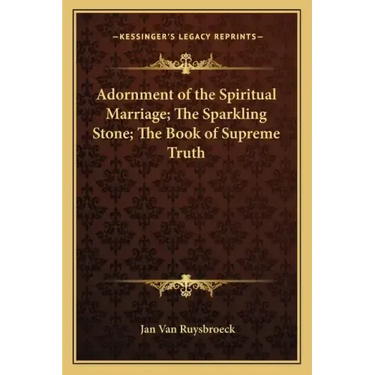 Adornment of the Spiritual Marriage; The Sparkling Stone; The Book of Supreme Truth