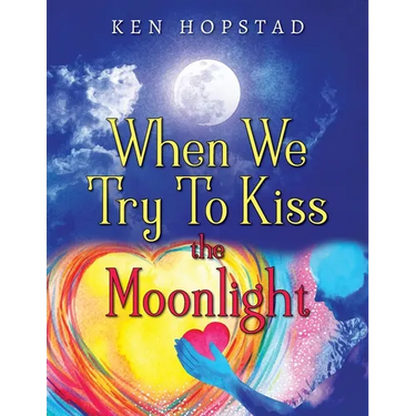 When We Try To Kiss the Moonlight