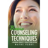 Basic Counseling Techniques: A Beginning Therapist's Toolkit (Third Edition)