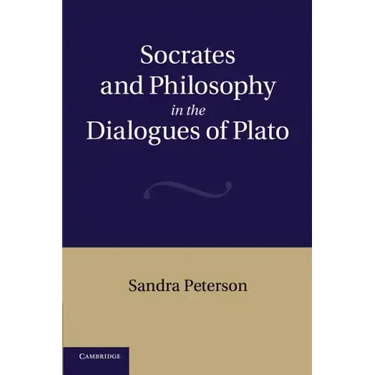 Socrates and Philosophy in the Dialogues of Plato