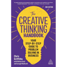 The Creative Thinking Handbook: Your Step-By-Step Guide to Problem Solving in Business