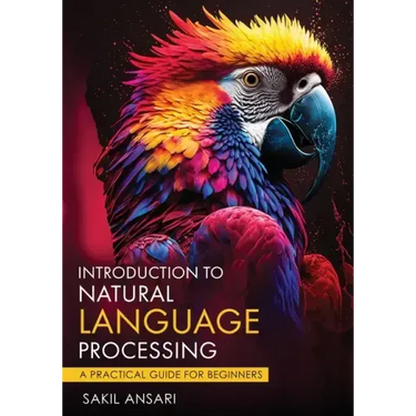 Introduction to Natural Language Processing - A Practical Guide for Beginners
