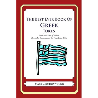 The Best Ever Book of Greek Jokes: Lots and Lots of Jokes Specially Repurposed for You-Know-Who
